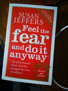 book: Susan Jeffers, Feel the fear and do it anyway